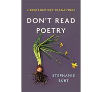 Don't Read Poetry: A Book About How to Read Poems