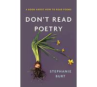 Don't Read Poetry: A Book About How to Read Poems