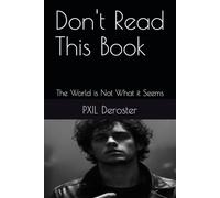 Don't Read This Book: The World is Not What it Seems