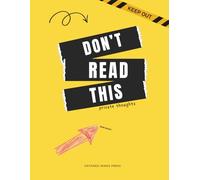 DON'T READ THIS: Fun Student Notebook | Lined & Blank Pages | 160 Pages | Large 8.5 x 11 | Write, Doodle, Create