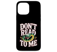 Don't Read To Me Antisocial Lazy Anti-Book |- Case for iPhone 13 Pro Max