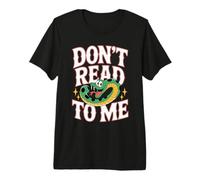 Don't Read to Me Antisocial Lazy Anti-Book |- Premium T-Shirt