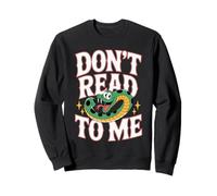 Don't Read To Me Antisocial Lazy Anti-Book |- Sweatshirt