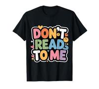 Don't Read to Me Antisocial Lazy Anti-Book |- T-Shirt