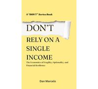 Don't Rely On A Single Income: The Economics of Fragility, Optionality, and Financial Resilience ("Don't" - The Series of Economic Reasoning)