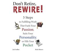 Don't Retire, REWIRE!