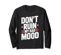 Dont Ruin My Bad Mood Sarcasm Funny Office Joke Long Sleeve T-Shirt