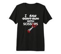 Don't Run with Scissors I Ran Funny Mom's Saying Smart Move Premium T-Shirt