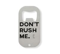 Don't Rush Me I Get Paid By The Hour Stainless Steel Bottle Opener Silver