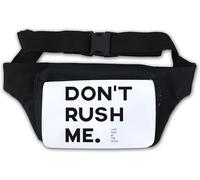 Don't Rush Me I Get Paid by The Hour Waist Bag Fanny Pack White