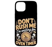 Don't Rush Me I'm Waiting For The Oven Timer Cupcake Baker Case for iPhone 15 Plus
