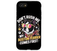 Don't Rush Me My Boston Terrier Comes First Quote Case for iPhone SE (2020) / 7/8