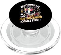 Don't Rush Me My Boston Terrier Comes First Quote PopSockets PopGrip for MagSafe