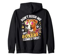 Don't Rush Me My Boxer Comes First Dog Lover Zip Hoodie