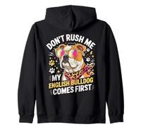 Don't Rush Me My English Bulldog Comes First Funny Zip Hoodie