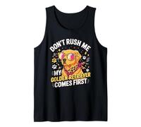 Don't Rush Me My Golden Retriever Comes First Tank Top