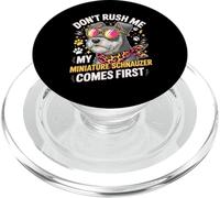 Don't Rush Me My Miniature Schnauzer Comes First PopSockets PopGrip for MagSafe
