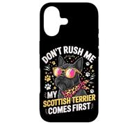 Don't Rush Me My Scottish Terrier Comes First Case for iPhone 17