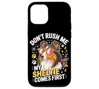 Don't Rush Me My Sheltie Comes First Funny Case for iPhone 12/12 Pro