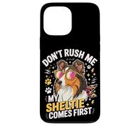 Don't Rush Me My Sheltie Comes First Funny Case for iPhone 13 Pro Max