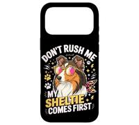 Don't Rush Me My Sheltie Comes First Funny Case for iPhone 17 Pro Max