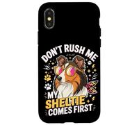 Don't Rush Me My Sheltie Comes First Funny Case for iPhone X/XS