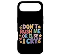 Don't Rush Me Or Else I Cry Sarcastic Slow Pace - Case for iPhone Air