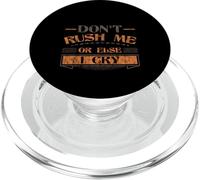 Don't Rush Me Or Else I Cry Sarcastic Slow Pace - PopSockets PopGrip for MagSafe
