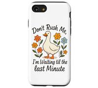 Don't Rush Me Waiting Til The Last Minute Case for iPhone SE (2020) / 7 / 8