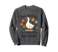 Don't Rush Me Waiting Til The Last Minute Sweatshirt
