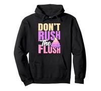 Don't Rush The Flush Humorous Poop Joke for Adults Pullover Hoodie