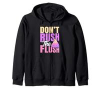 Don't Rush The Flush Humorous Poop Joke for Adults Zip Hoodie