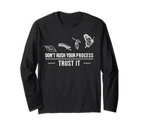 Don't Rush Your Process Inspirational Journey Quote Long Sleeve T-Shirt