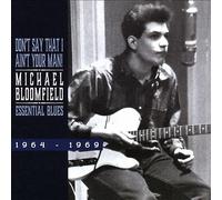 Don't Say That I Ain't Your Man: Essential Blues 1964-1969 by Michael ...