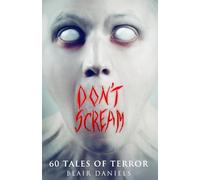 Don't Scream: 60 Tales to Terrify