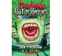 Don't Scream! (Goosebumps Hall of Horrors, 5)