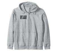 Don't Send Me Your DJ Mix Techno Producer Vinyl Club Meme Zip Hoodie