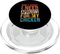 DON'T SHOOT I NEED APRICOTS FOR MY Chicken Funny Chicken PopSockets PopGrip for MagSafe