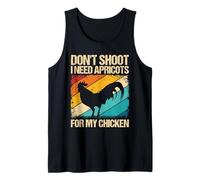 Don't Shoot I Need APRICOTS for My Chicken Tank Top