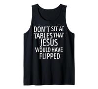 Don't Sit At Tables that Jesus Would Have Flipped Christian Tank Top