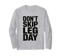 Don't Skip Leg Day Motivational Gym Workout Long Sleeve T-Shirt