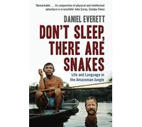 Don't Sleep, There are Snakes : Life and Language in the Amazonian Jungle