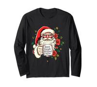Don't Sleigh Without Coffee Addicted Santa Christmas Long Sleeve T-Shirt