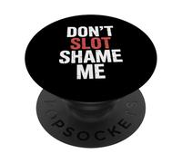 Don't Slot Shame Me Casino Slot Machine Win |- PopSockets Adhesive PopGrip