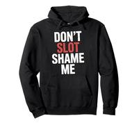 Don't Slot Shame Me Casino Slot Machine Win |- Pullover Hoodie