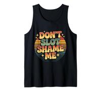Don't Slot Shame Me Casino Slot Machine Win |- Tank Top