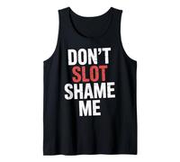 Don't Slot Shame Me Casino Slot Machine Win |- Tank Top