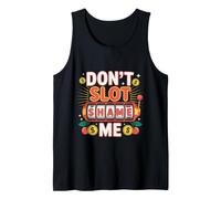 Don't Slot Shame Me Casino Slot Machine Win - Tank Top