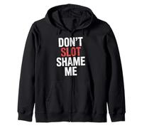 Don't Slot Shame Me Casino Slot Machine Win |- Zip Hoodie