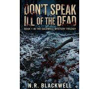 Don't Speak Ill of the Dead: 1 (The Caldwell Mystery Trilogy)